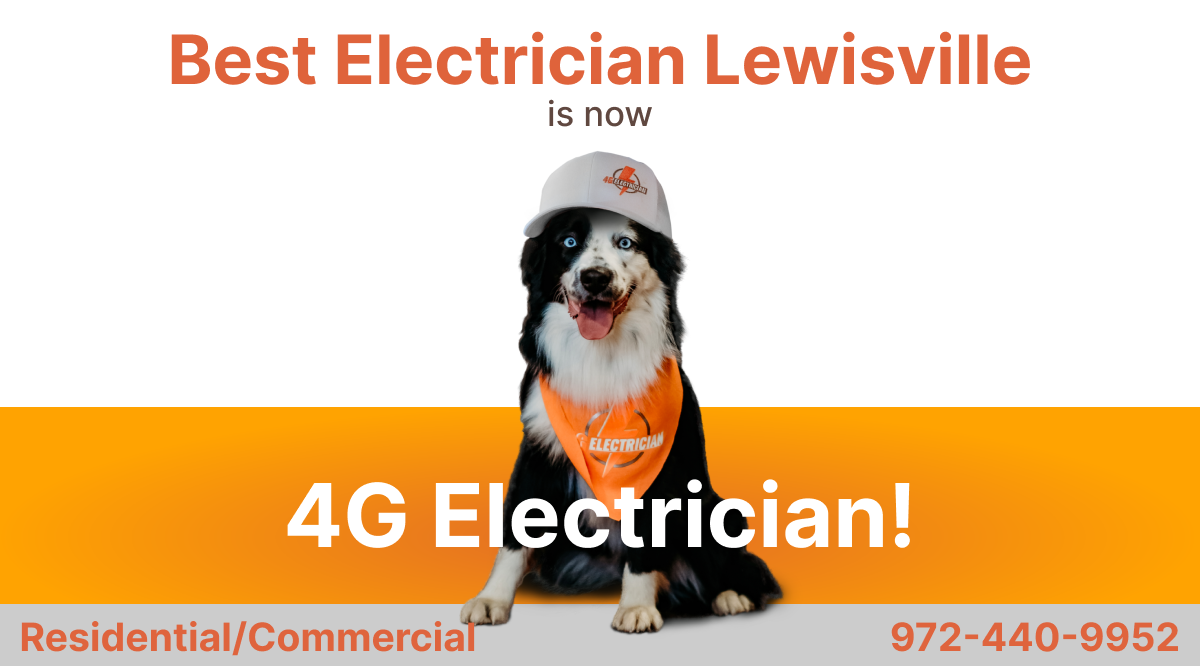 Best Electrician Lewisville is now 4g Electrician